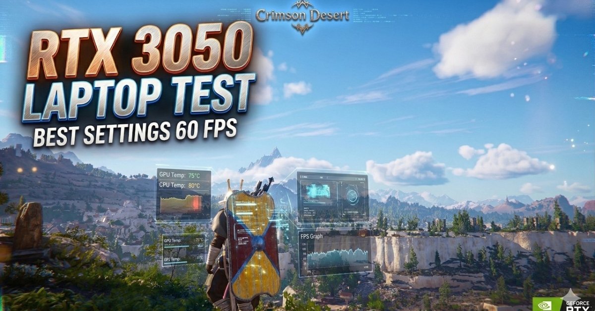 Crimson Desert RTX 3050 Laptop Guide: Best Settings, FPS Boost And Smooth Gameplay