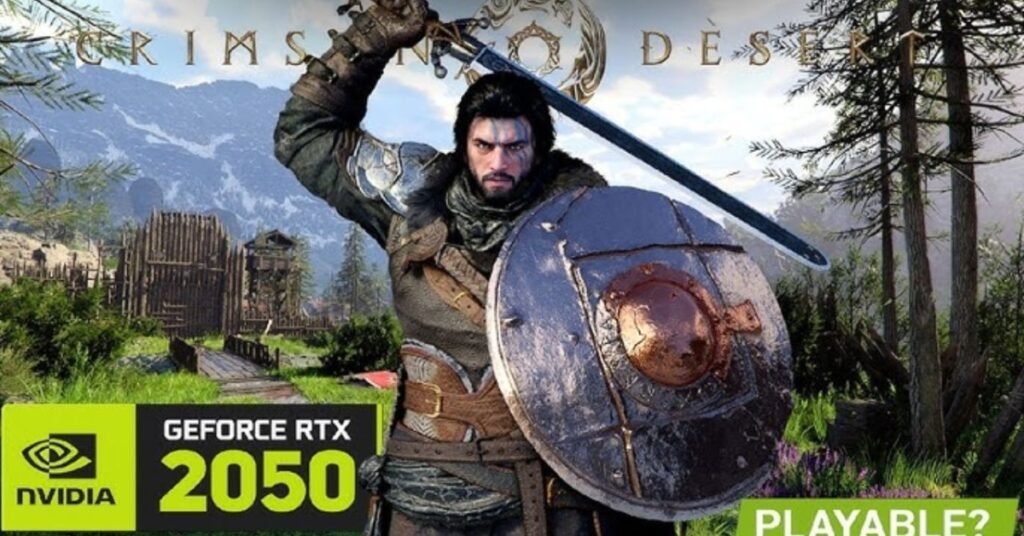 Crimson Desert RTX 2050 Performance Guide