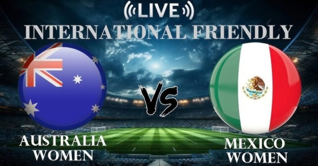 Australia vs Mexico Women Live Stream 2026